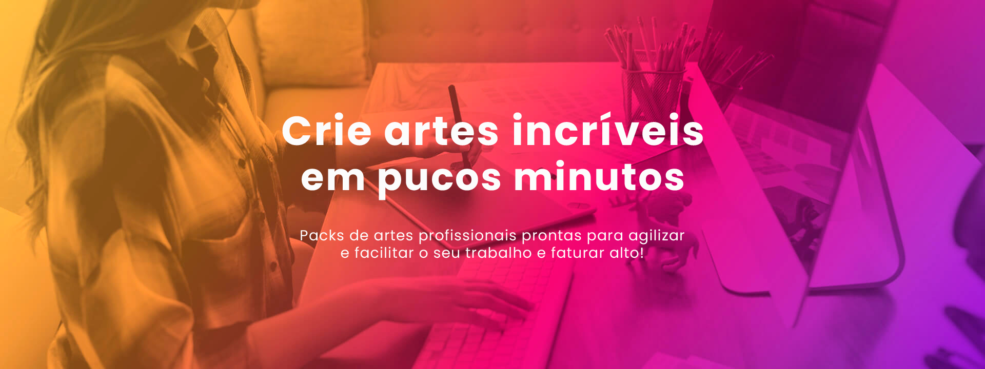 Crie artes incríveis em poucos minutos